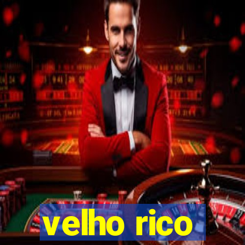 velho rico